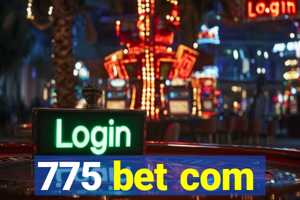 775 bet com